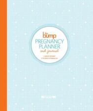 The Bump Pregnancy Planner Journal - Carley Roney 0804185808 Calendar