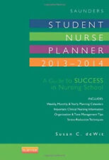 Saunders Student Nurse Planner 2013-2014 A Guide To Success In