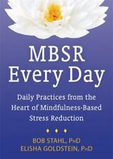Mbsr Every Day Daily Practices From The Heart Of Mindfulness-based Stress...