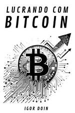 Lucrando Com Bitcoin Estratgias De Curto Mdio E Longo Prazo. By Igor Doin Pa