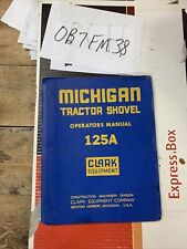 Clark Michigan 125a Articulated Tractor Shovel Loader Owner Operator User Manual