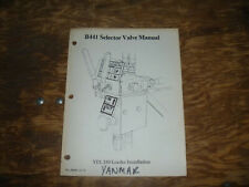 Yanmar B441 Selector Valve Yfl 240 Loader Install Operator Maintenance Manual