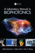Laboratory Manual In Biophotonics Hardcover By Backman Vadim Wax Adam Zh...