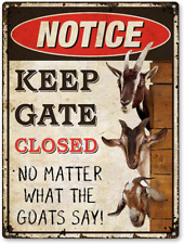 Goat Signs Decor Outdoor - Keep Gate Closed No Matter What The Goats Say Metal S