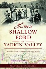 Historic Shallow Ford In Yadkin Valley North Carolina Landmarks Paperback