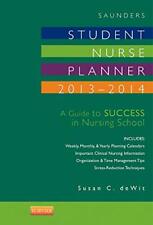 Saunders Student Nurse Planner 2013-2014 A Guide To By Dewit Msn Rn Cns Susan