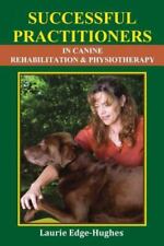 Successful Practitioners In Canine Rehabilitation Physiotherapy
