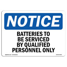 Batteries To Be Serviced By Qualified Personnel Osha Notice Sign Metal Plastic