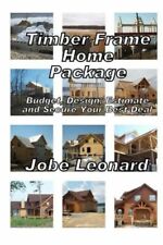 Timber Frame Home Package Budget Design Estimate And Secure Your Best P...