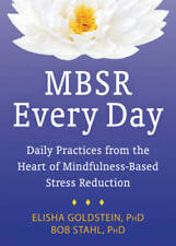 Mbsr Every Day Daily Practices From The Heart Of Mindfulness-based - Acceptable