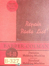 Barber Colman 6-10 Gear Hobbing Machine Repair Parts Manual 1948