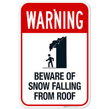 Beware Of Snow Falling From Roof Sign Osha Warning Sign