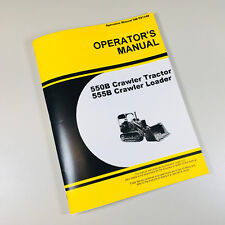 Operators Manual For John Deere 550b 555b Crawler Tractor Loader Dozer Bulldozer