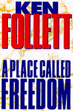 A Place Called Freedom - Hardcover By Follett Ken - Good