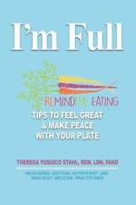 Im Full Remindful Eating Tips To Feel Great And Make Peace With You - Good