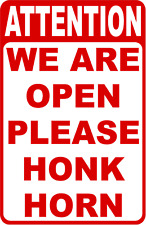 Attention We Are Open Please Honk Horn Sign. Size Options. Business Hours Opened