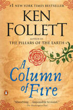 A Column Of Fire A Novel Kingsbridge - Paperback By Follett Ken - Good