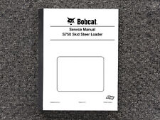 Bobcat Skid Steer Loader S750 Repair Service Shop Manual