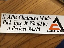 Allis Chalmers Bumper Sticker If Allis Chalmers Built Pick-up Trucks