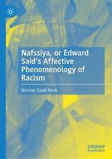 Nafssiya Or Edward Saids Affective Phenomenology Of Racism By Norman Saadi Nik