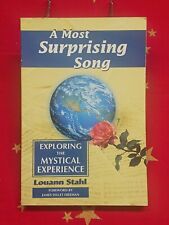 A Most Surprising Song Exploring The Mystical Experience By Louann Stahl