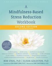 A Mindfulness-based Stress Reduction Workbook A New Harbinger Self