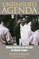 New Unfinished Agenda Urban Politics In The Era Of Black Power Williams Juni