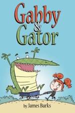 Gabby And Gator - Paperback By Burks James - Good
