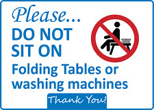 Please Do Not Sit On Folding Tables Or Machine Adhesive Vinyl Sign Decal