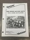 Yetter 6000 Series Air Row Unit For Ih Model 500 Planter Install Parts Manual
