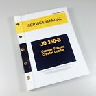 Service Manual For John Deere 350b Crawler Tractor Dozer Loader Repair Technical