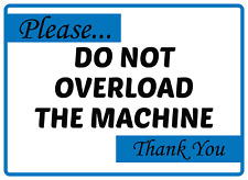 Do Not Overload The Machine Adhesive Vinyl Sign Decal