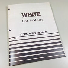 White 2 45 Field Boss Operators Owners Manual Diesel Maintenance Adjustment Lube