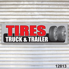 Tires Truck Amp Trailer Banner Sign Auto Repair Tire Dealer Service Bay