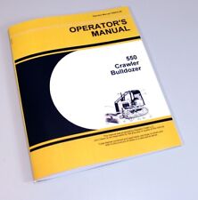 Operators Manual For John Deere 550 550c Crawler Bulldozer Owners Maintenance
