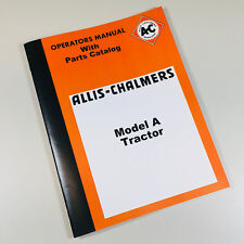 Allis Chalmers Model A Tractor Operators Manual With Parts Catalog Owners Book