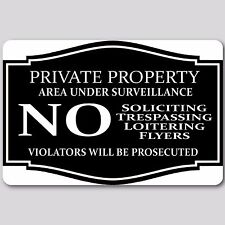 Private Property No Soliciting No Trespassing Under Surveillance Aluminum Sign B