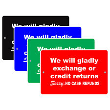 We Will Gladly Exchange Or Credit Returns No Cash Refunds Aluminum Metal Sign