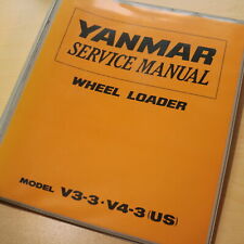 Yanmar V3 3 V4 Wheel Loader Repair Shop Service Manual Owner Maintenance Book