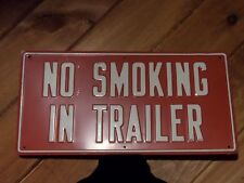 Epic Sign No Smoking In Trailer 9 X 18 Inches Was 175