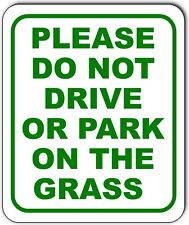 Please Do Not Drive Or Park On The Grass Metal Outdoor Sign Long Lasting