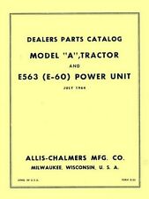Allis Chalmers Model A Tractor And E 60 E563 563 Power Unit Parts Catalog Manual