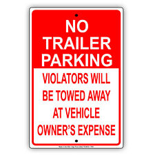 No Trailer Parking Violators Will Be Towed Away Notice Aluminum Metal Sign