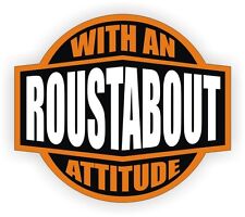 Roustabout With An Attitude Hard Hat Decal Helmet Sticker Label Oil Rig Well