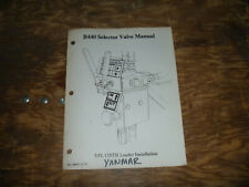 Yanmar B440 Selector Valve Yfl 155th Loader Install Operator Maintenance Manual