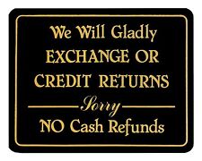 Store Policy Sign We Will Gladly Exchange Or Credit Returns Sorry No Cash Refund