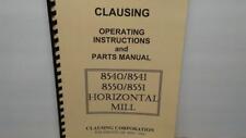 Clausing 8540 8541 8550 8551 Horizontal Mill Instruction Amp Parts Manual