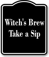 Witchs Brew - Take A Sip Black Aluminum Composite Sign