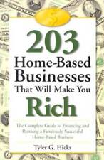 203 Home-based Businesses That Will Make You Rich The Complete Guide To - Good