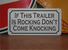 If This Trailer Is Rocking Dont Come Knocking Metal Sign